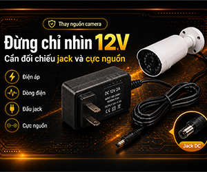 Cách chọn adapter 12V cho camera đúng thông số, tránh mua nhầm